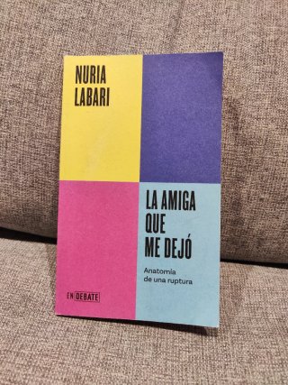 La amiga que me dejó: Anatomía de una ruptura