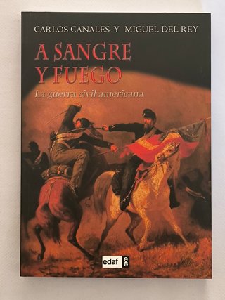 A SANGRE Y FUEGO - LA GUERRA CIVIL AMERICANA