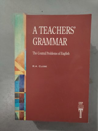 A Teachers' Grammar: The Central Problems of En...