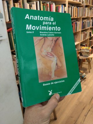 Anatomía para el movimiento tomo II Bases de ej...