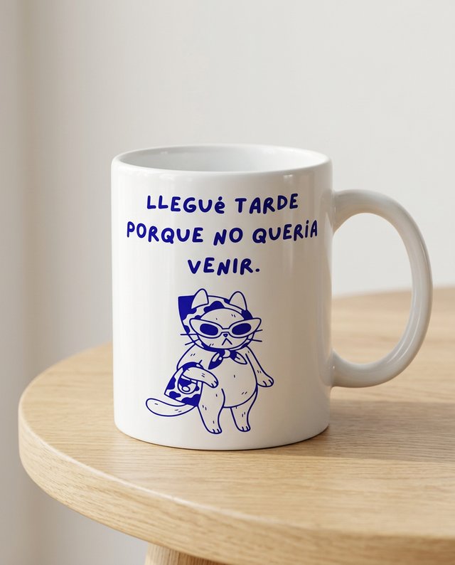 Taza Llegué tarde porque no quería venir