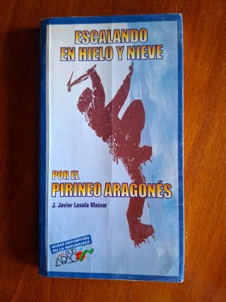 Escalando en Hielo y Nieve: Pirineo Aragonés