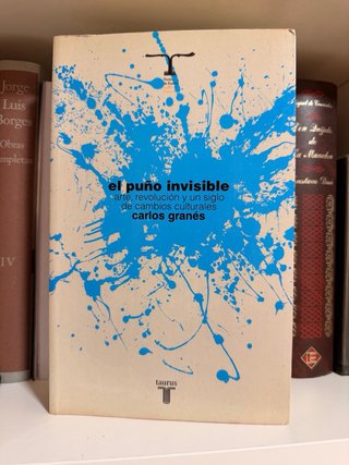 El puño invisible arte, revolución y un siglo de..