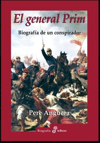 El General Prim biografia de un conspirador