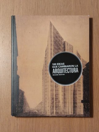 100 Ideas Que Cambiaron La Arquitectura