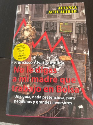 No le digas a mi madre que trabajo en Bolsa una...