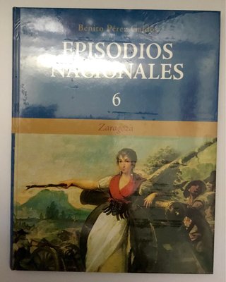 Episodios Nacionales 6: Zaragoza - Galdós