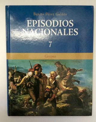 Episodios Nacionales 7: Gerona - Galdós
