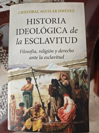 Historia ideológica de la esclavitud (filosofía...