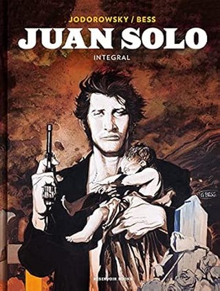Juan Solo (Integral), de Jodorowsky y Bess