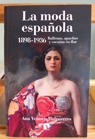 La moda española 1898-1936 - Velasco Molpeceres, A