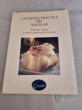 COCINA PRÁCTICA DEL BACALAO. PINTXOS, TAPAS Y...
