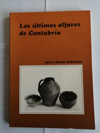 Los últimos alfares de Cantabria Javier Bolado