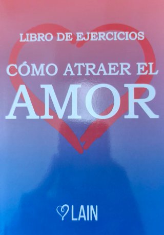 Cómo atraer el amor : libro de ejercicios