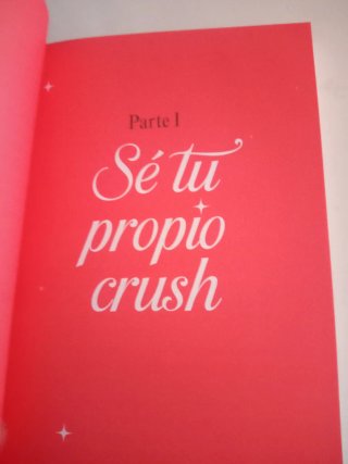 Cómo conseguir a tu crush: Enamórate de ti, gan...
