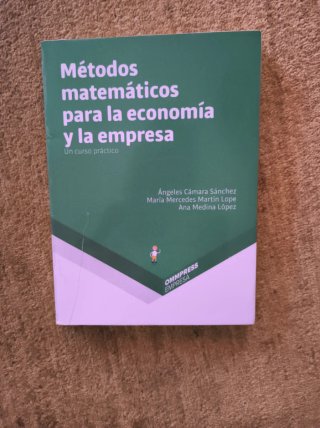 MÉTODOS MATEMÁTICOS PARA LA ECONOMÍA Y LA EMPRE...