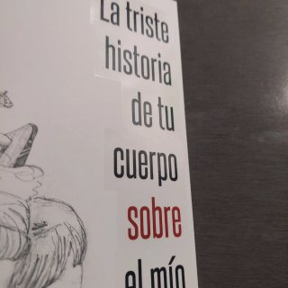 La triste historia de tu cuerpo sobre el mío