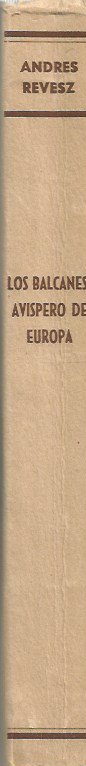 LOS BALCANES, AVISPERO DE EUROPA - ANDRES REVERZ -