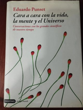 Cara a cara con la vida, la mente y el Universo...