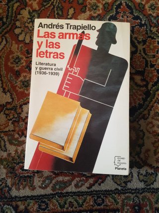 Las armas y las letras: Literatura y guerra civ...