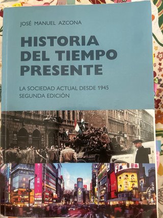Historia del tiempo presente la sociedad actual...
