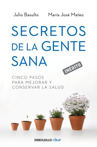 Secretos de la gente sana: Cinco pasos para mejora