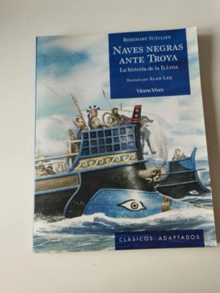 Naves Negras ante Troya. La historia de la Ilíada.