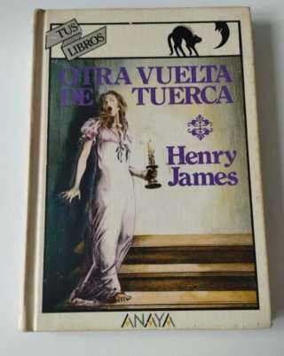 Otra Vuelta de Tuerca, de Henry James. Anaya.
