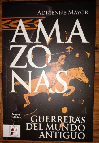 Amazonas. Guerreras del mundo antiguo