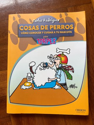 Cosas de Perros. Cómo conocer y cuidar a tu mas...
