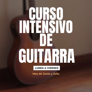 Curso Intensivo de Guitarra. Verano. Solo Mañanas