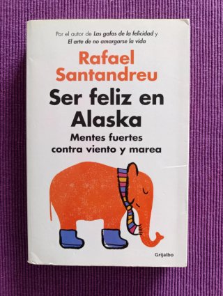 Ser feliz en Alaska, Rafael Santandreu