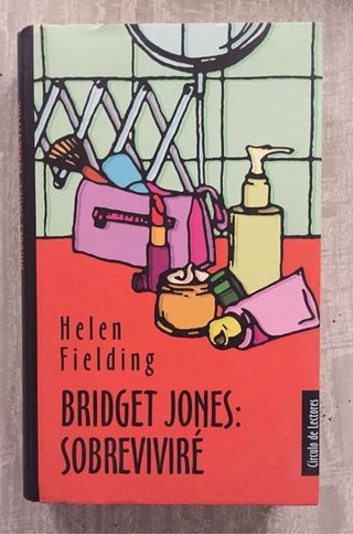 Bridget Jones: Sobreviviré - Helen Fielding
