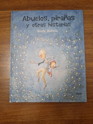 Abuelos, pirañas y otras historias