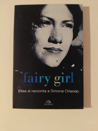 Fairy girl. Elisa si racconta a Simona Orlando
