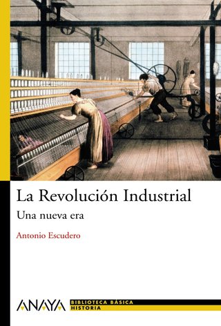 La Revolución Industrial: Una nueva era (HISTORIA