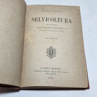 Libro manuale hoepli - Selvicoltura 1891 Santilli
