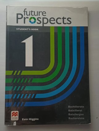 FUTURE PROSPECTS 1 Student's book: libro de tex...