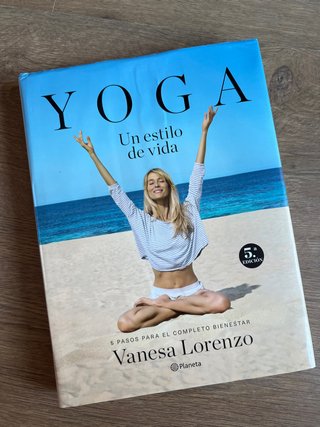 Yoga, un estilo de vida : 5 pasos para el compl...
