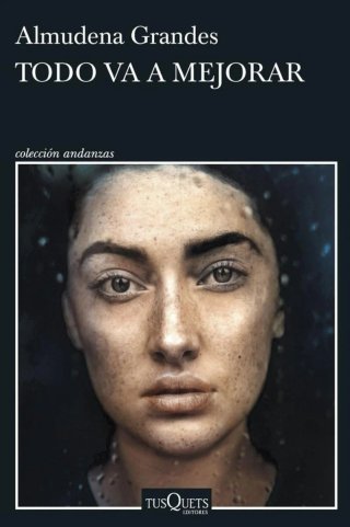 Todo va a mejorar (Novela/Almudena Grandes)