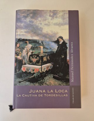 Juana la Loca la cautiva de Tordesillas