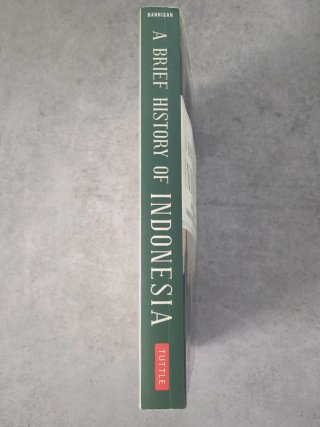 A Brief History of Indonesia Sultans, Spices, a...
