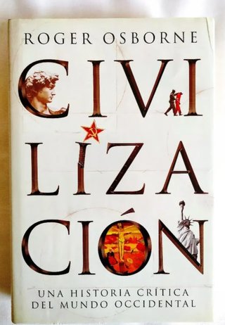 Civilización una historia crítica del mundo occ...