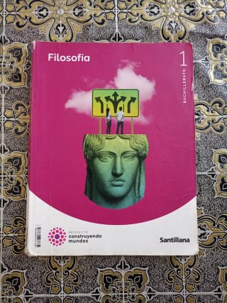 Filosofía 1 Bachillerato : Proyecto construyend...
