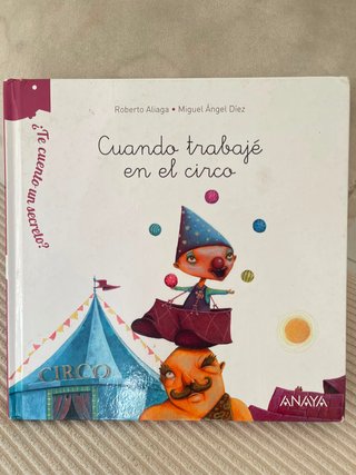 ¿Te cuento un secreto?, Cuando trabajé en el circo