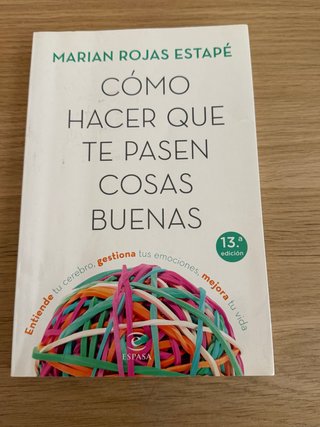 Cómo hacer que te pasen cosas buenas : entiende...