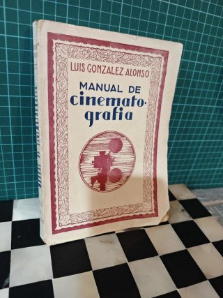 Manual de Cinematografía Luis González Alonso 1929
