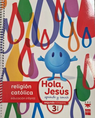 Religión católica. 3 años. Hola, Jesús: aprende...