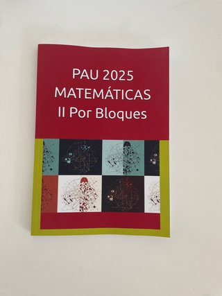 PAU 2025 MATEMÁTICAS II: POR BLOQUES TEMÁTICOS ...