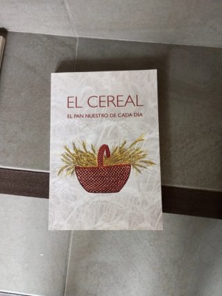 Libro El Cereal: El Pan Nuestro de Cada Día